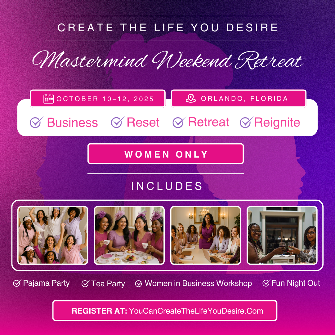 Create the Life You Desire: Mastermind Weekend Retreat